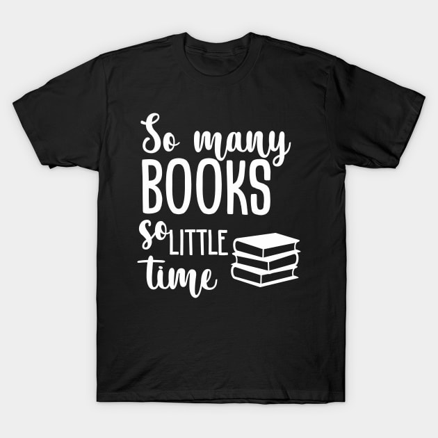 So many books so little time T-Shirt by All About Nerds